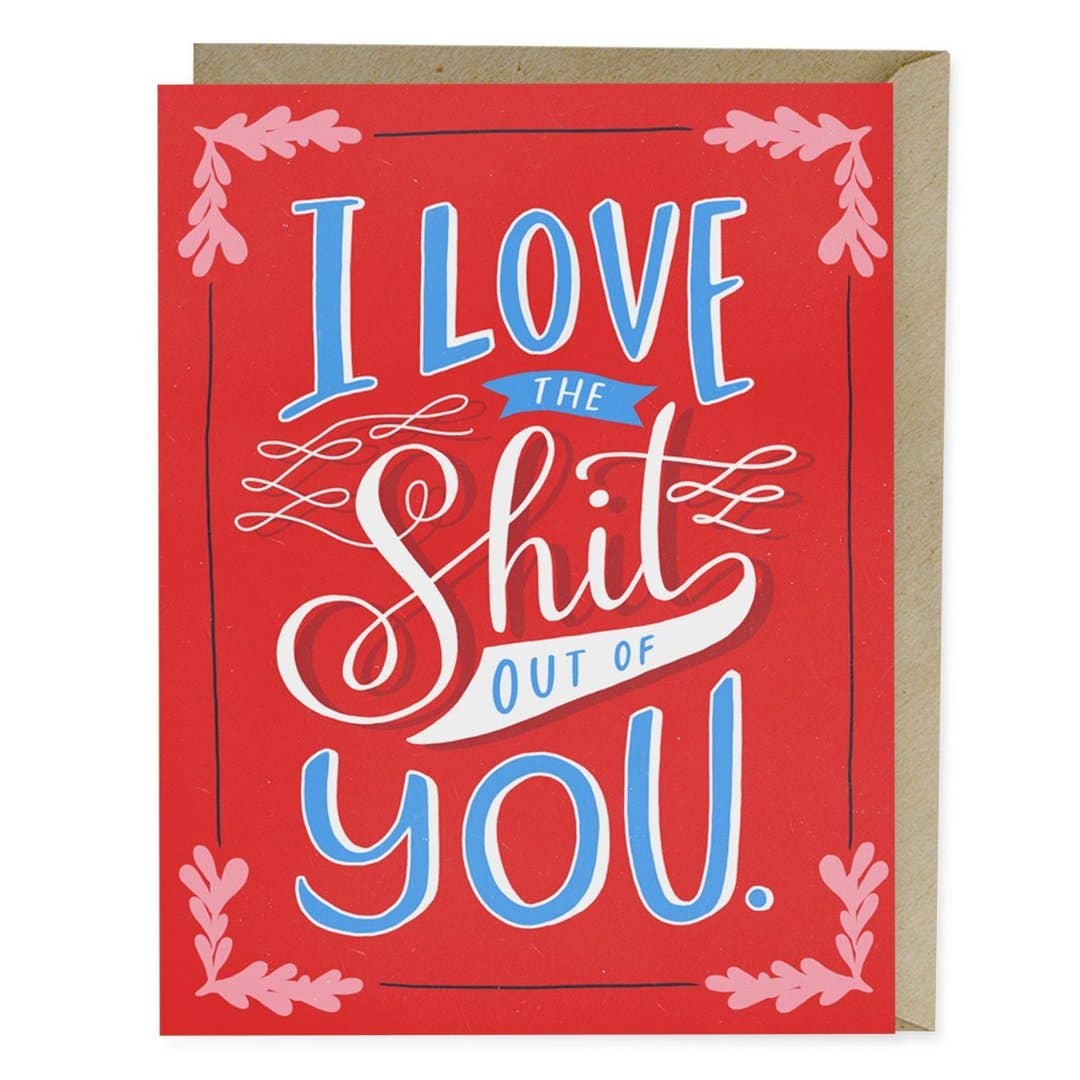 Love the Shit Out Of You Card